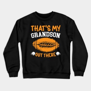 That's My Grandson Out There Funny Football Grandma Grandpa Crewneck Sweatshirt